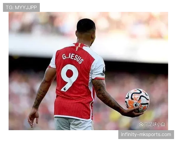 热苏斯扛起进攻大旗,助阿森纳稳健冲击新赛季辉煌 热苏斯扛起进攻大旗,助阿森纳稳健冲击新赛季辉煌