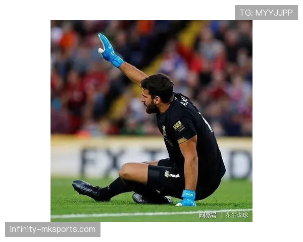 阿利松肩伤持续困扰，利物浦本赛季状态引担忧