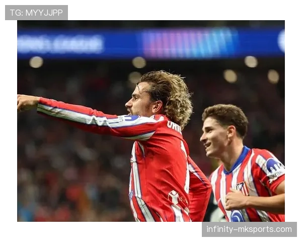 马竞欧战突破能力受关注，能否转化为赛季走势关键因素待观察